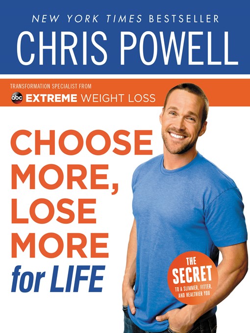 Title details for Chris Powell's Choose More, Lose More for Life by Chris Powell - Available